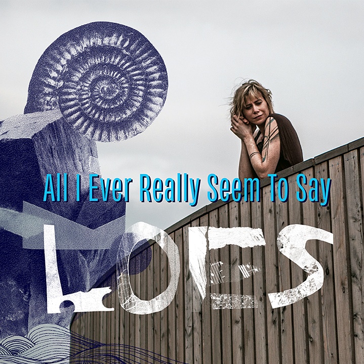 Loes van Schaijk – All I Ever Really Seem To Say (2021)